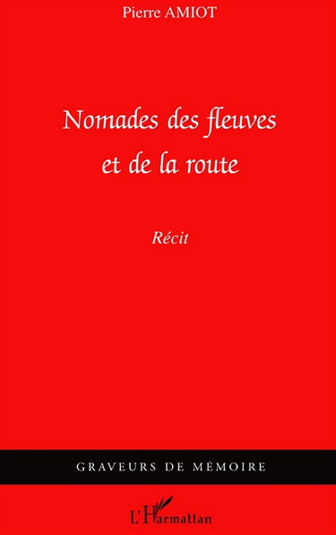Nomades des fleuves et de la route : récit