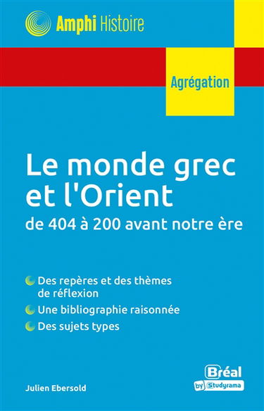 Le monde grec et l'Orient : de 404 à 200 avant notre ère : agrégation