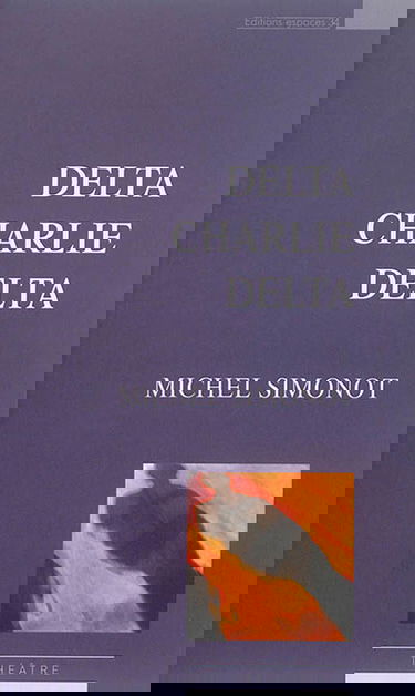 Delta Charlie Delta : théâtre