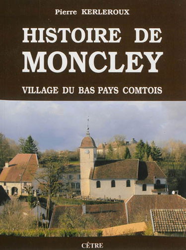 Histoire de Moncley : village du bas pays comtois