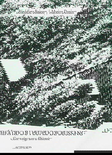 Le Théâtre du peuple de Bussang : cent vingt ans d'histoire