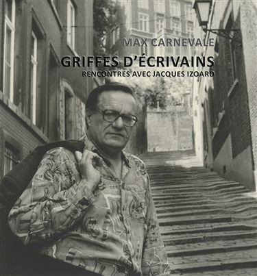 Griffes d'écrivains : rencontres avec Jacques Izoard