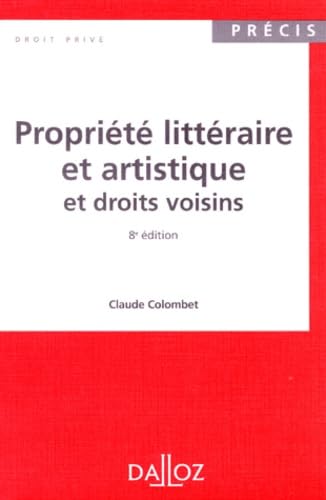 Propriete Litteraire Et Artistique Et Droits Voisins. 8eme Edition 1997