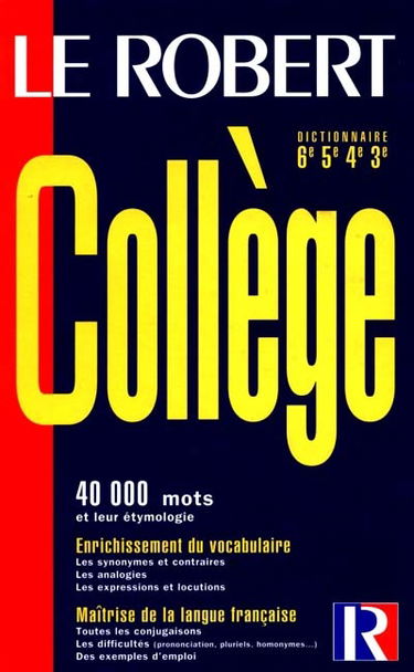 Le Robert collège : dictionnaire 6e, 5e, 4e, 3e