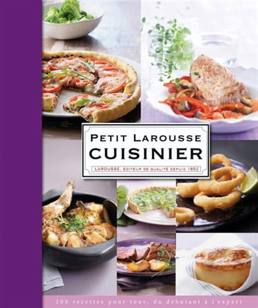Couverture de Petit Larousse cuisinier : 300 recettes pour tous, du débutant à l'expert par Larousse