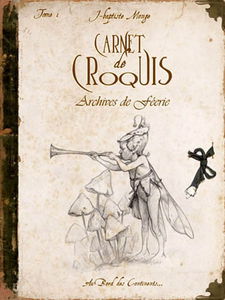Carnet de croquis : archives de Féerie. Vol. 1