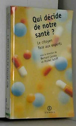 Qui décide de notre santé ? : le citoyen face aux experts