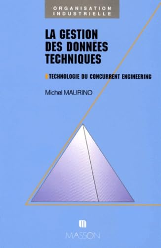 La gestion des informations techniques : technologie du concurrent engineering