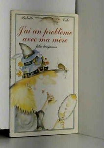 J'ai un problème avec ma mère