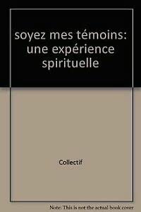 Soyez mes témoins : une expérience spirituelle