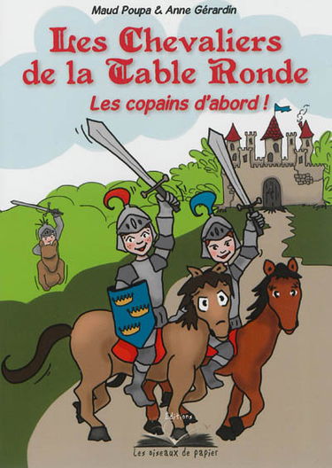 Les chevaliers de la Table ronde : les copains d'abord !