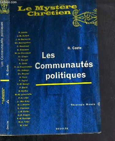 LES COMMUNAUTES POLITIQUES / COLLECTION LE MYSTERE CHRETIEN - THEOLOGIE MORALE N°9