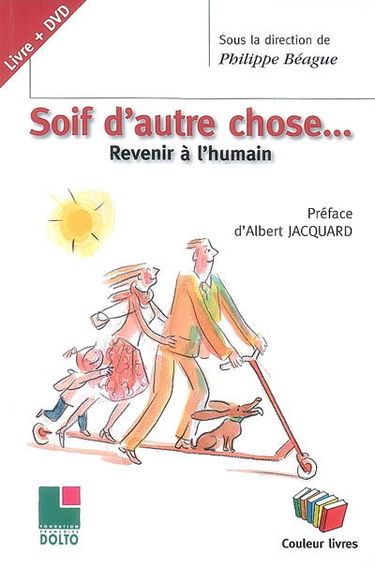 Soif d'autre chose... : revenir à l'humain