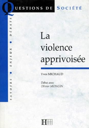 La violence apprivoisée : débat avec Olivier Mongin