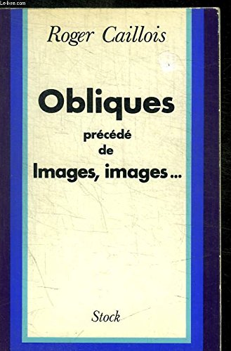 Couverture de OBLIQUES PRECEDE DE IMAGES,IMAGES. par Roger Caillois