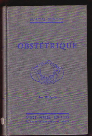 Couverture de Obstétrique : Par Martial Dumont,... 2e édition
