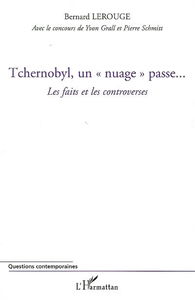 Tchernobyl : un nuage passe... : les faits et les controverses