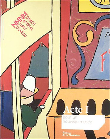 Acte I, pour un nouveau musée : Nouveau musée national, Monaco