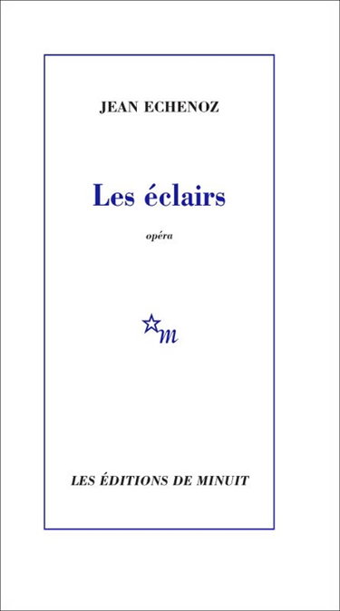 Couverture de Les éclairs : opéra par Jean Echenoz