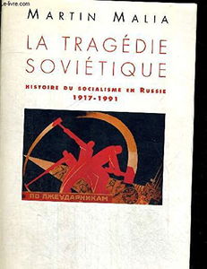 La tragédie soviétique : histoire du socialisme en Russie, 1917-1991