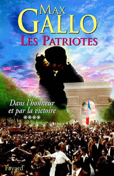 Les patriotes. Vol. 4. Dans l'honneur et par la victoire