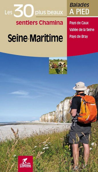 Seine-Maritime : pays de Caux, vallée de la Seine, pays de Bray