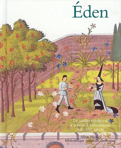 Eden : le jardin médiéval à travers l'enluminure, XIIIe-XVIe siècle