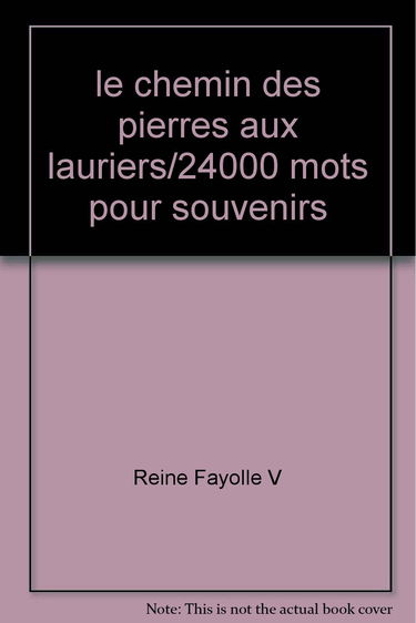 le chemin des pierres aux lauriers/24000 mots pour" souvenirs"