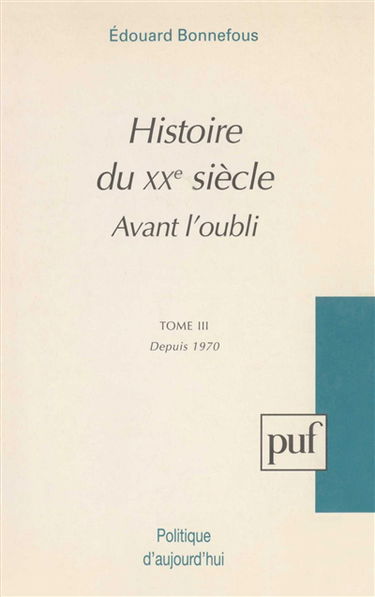 Avant l'oubli. Vol. 3. Depuis 1970