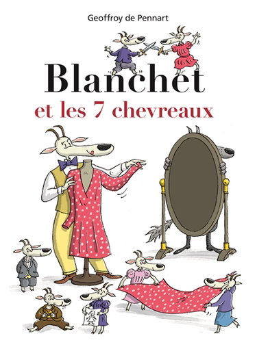 Couverture de Blanchet et les 7 chevreaux