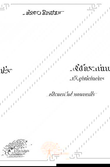 Mots inutiles : Et éphémères : Recueil de nouvelles