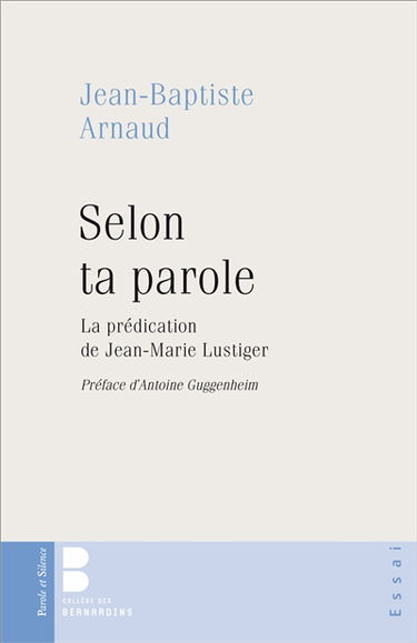 Selon ta parole : la prédication de Jean-Marie Lustiger