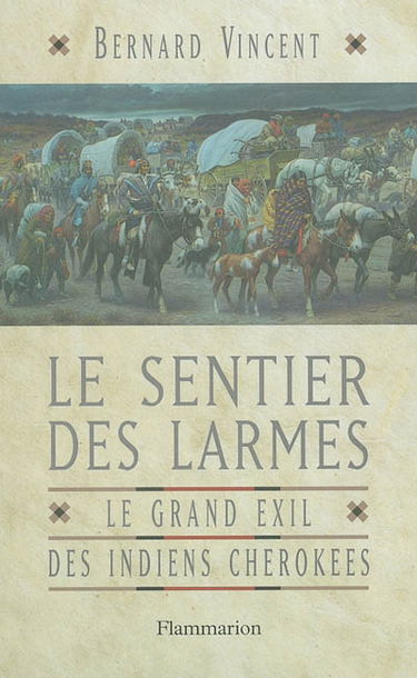Le sentier des larmes : le grand exil des Indiens Cherokees