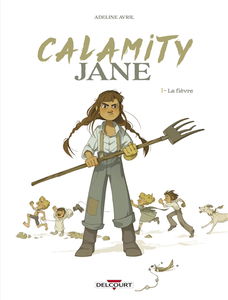 Calamity Jane. Vol. 1. La fièvre