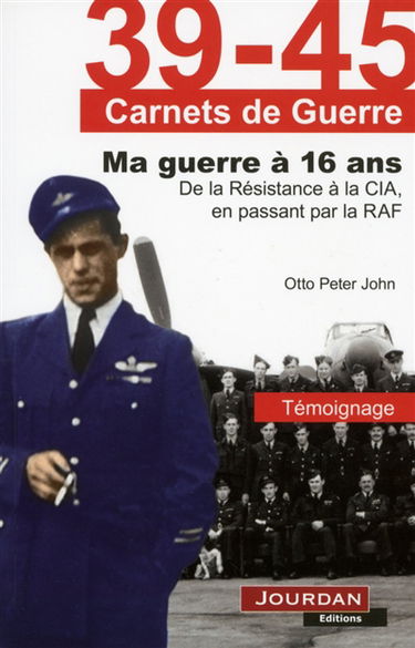 Ma guerre à 16 ans : de la Résistance à la CIA, en passant par la RAF