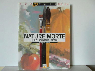 Nature morte : huile, aquarelle, pastel