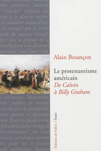 Le protestantisme américain : de Calvin à Billy Graham