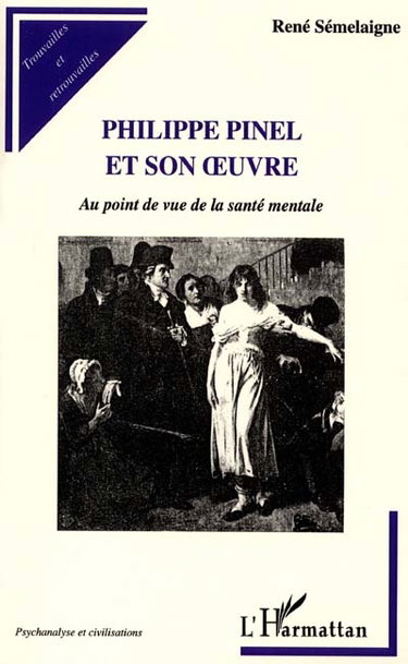 Couverture de Philippe Pinel et son oeuvre : au point de vue de la santé mentale
