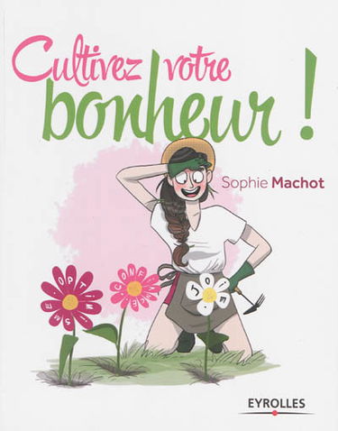 Cultivez votre bonheur !