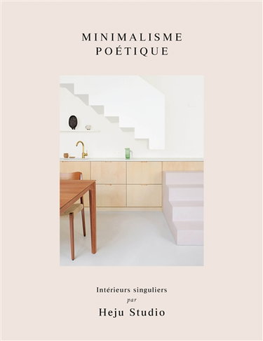 Couverture de Minimalisme poétique : intérieurs singuliers par Heju Studio