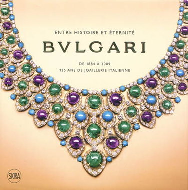 Couverture de Entre histoire et éternité : Bulgari : de 1884 à 2009 : 125 ans de joaillerie italienne