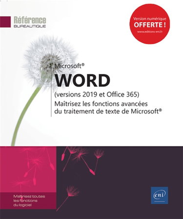 Microsoft Word : versions 2019 et Office 365 : maîtrisez les fonctions avancées du traitement de texte de Microsoft