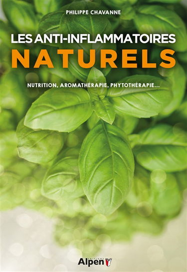 Les anti-inflammatoires naturels : plantes médicinales, oméga-3 et alimentation