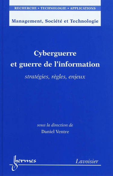 Cyberguerre et guerre de l'information : stratégies, règles, enjeux