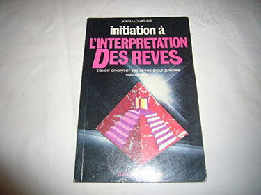 Initiation à l'interprétation des rêves : savoir analyser ses rêves pour prédire son avenir