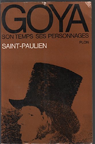 Goya : son temps, ses personnages