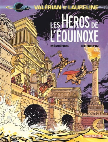Valérian et Laureline. Vol. 8. Les héros de l'équinoxe