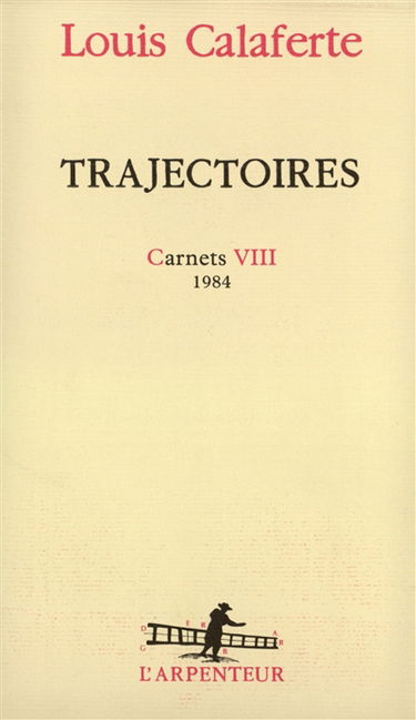 Carnets. Vol. 8. Trajectoires : 1984