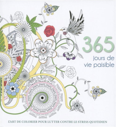 Couverture de 365 jours pour vivre paisiblement : l'art de colorier pour lutter contre le stress quotidien par Collectif