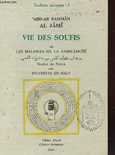 Couverture de Vie des soufis ou les haleines de la familiarites.